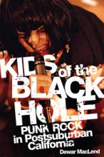 Kids of the Black Hole: Punk Rock in Postsuburban California